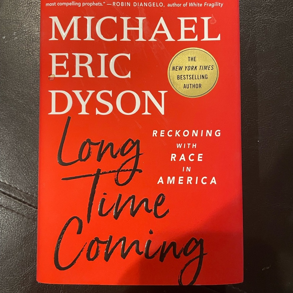 Long Time Coming: Reckoning with Race in America by Michael Eric Dyson